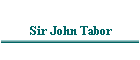 Sir John Tabor