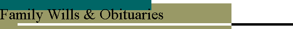 Family Wills & Obituaries